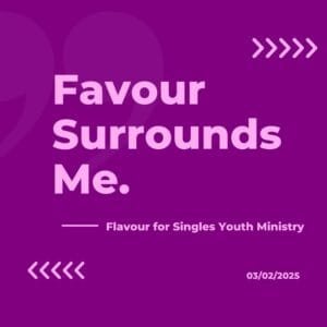 Favour surounds me