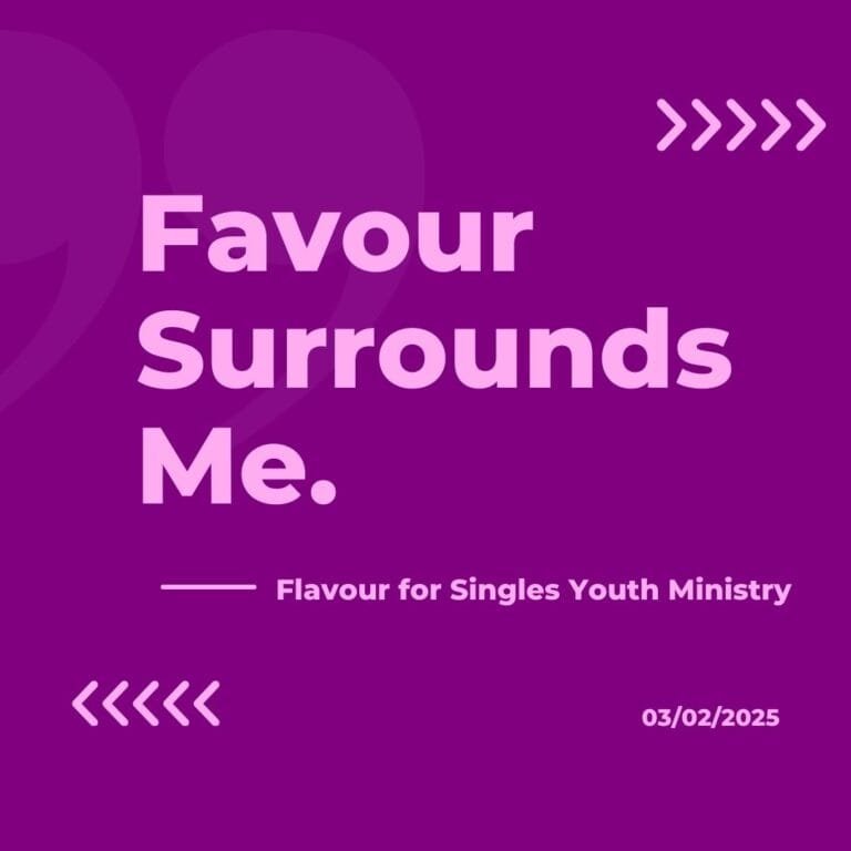 Favour surounds me