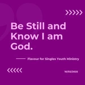 Be still and know that I am God