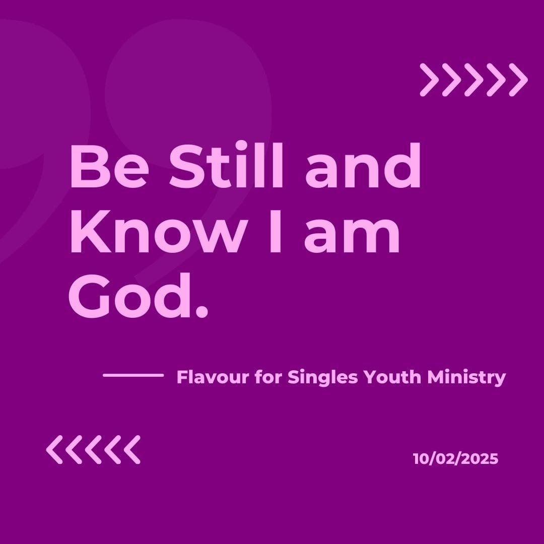 Be still and know that I am God